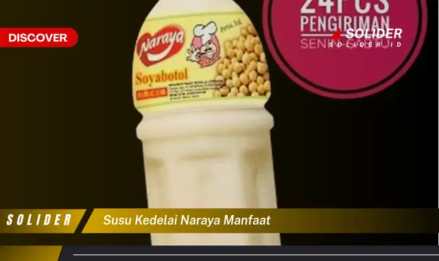 Temukan Manfaat Susu Kedelai Naraya Yang Jarang Diketahui Solider