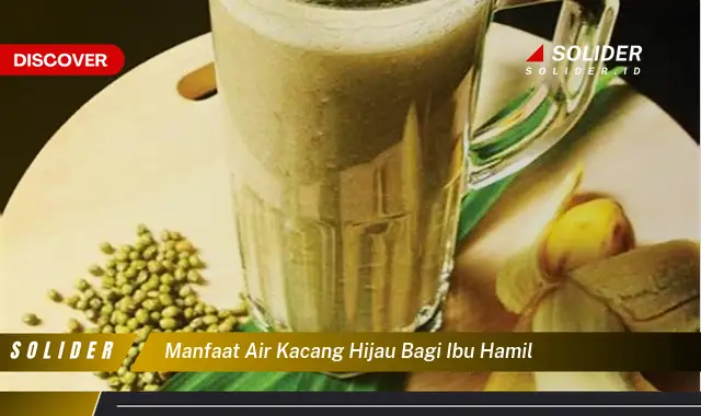 manfaat air kacang hijau bagi ibu hamil