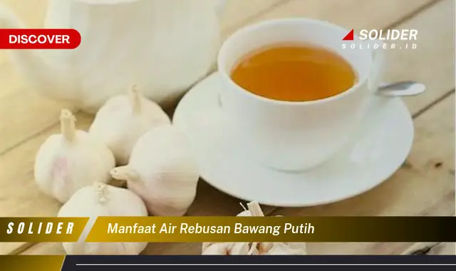 manfaat air rebusan bawang putih