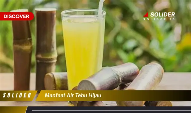 manfaat air tebu hijau