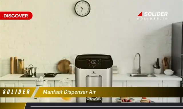 manfaat dispenser air