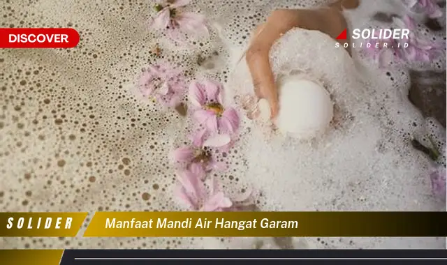 manfaat mandi air hangat garam