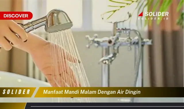 manfaat mandi malam dengan air dingin