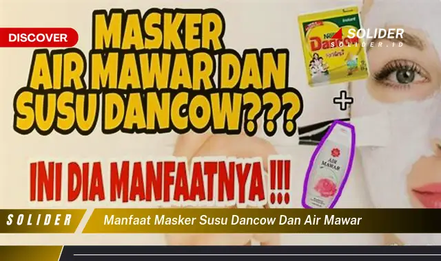 manfaat masker susu dancow dan air mawar