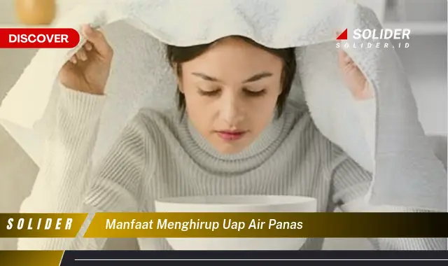 manfaat menghirup uap air panas