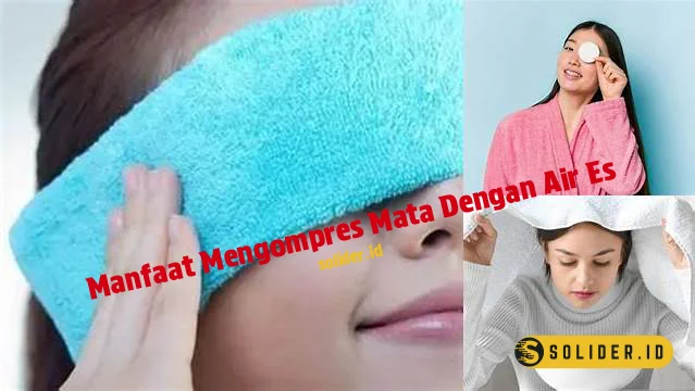 manfaat mengompres mata dengan air es