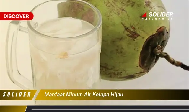 manfaat minum air kelapa hijau