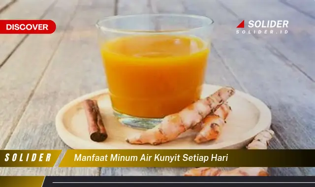 manfaat minum air kunyit setiap hari