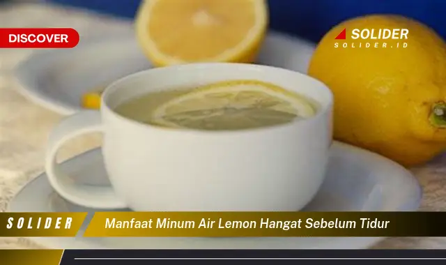 manfaat minum air lemon hangat sebelum tidur