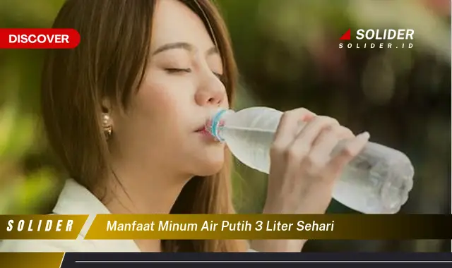 manfaat minum air putih 3 liter sehari