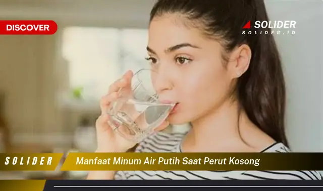 manfaat minum air putih saat perut kosong