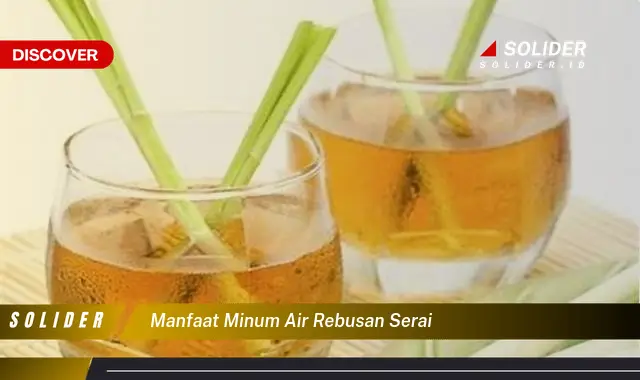 manfaat minum air rebusan serai