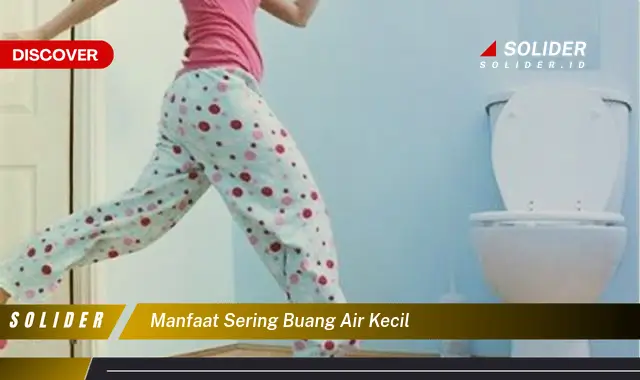 manfaat sering buang air kecil