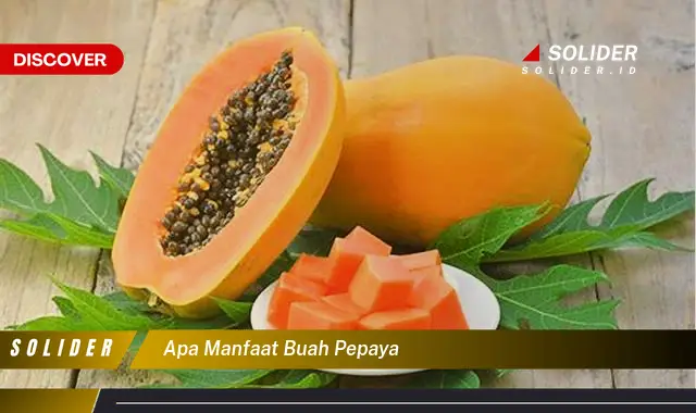 apa manfaat buah pepaya