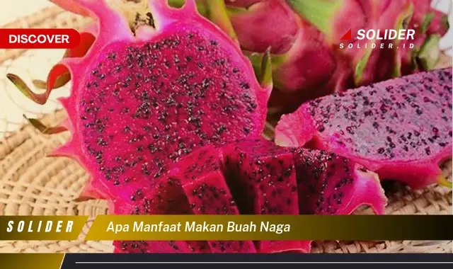 apa manfaat makan buah naga