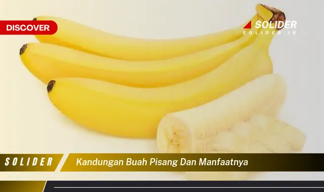 kandungan buah pisang dan manfaatnya