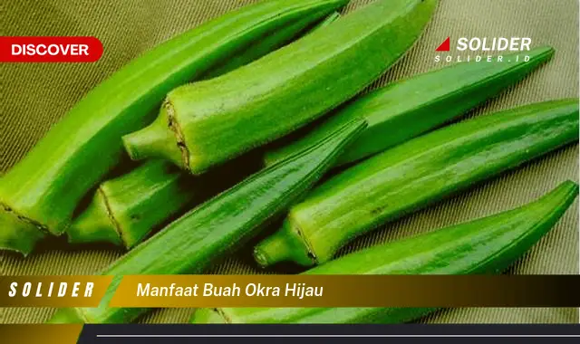 manfaat buah okra hijau