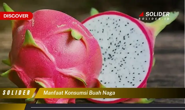 manfaat konsumsi buah naga