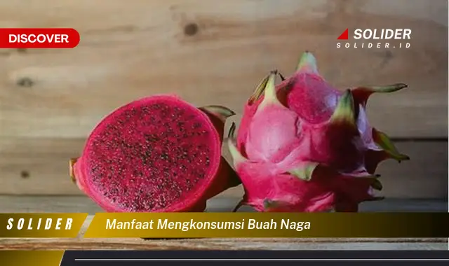 manfaat mengkonsumsi buah naga