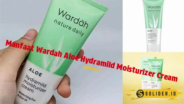 manfaat wardah aloe hydramild moisturizer cream