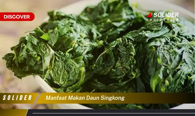 manfaat makan daun singkong