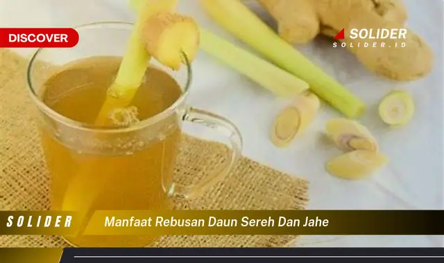 manfaat rebusan daun sereh dan jahe