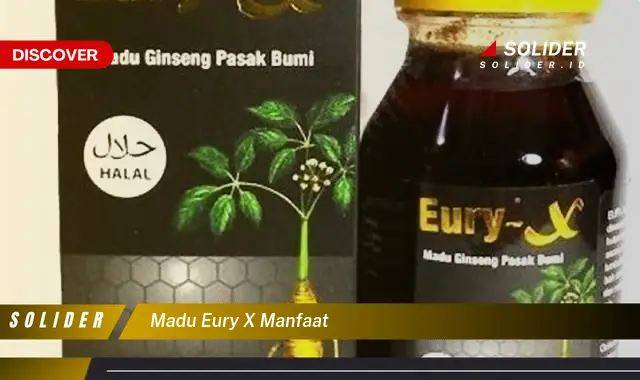 madu eury x manfaat