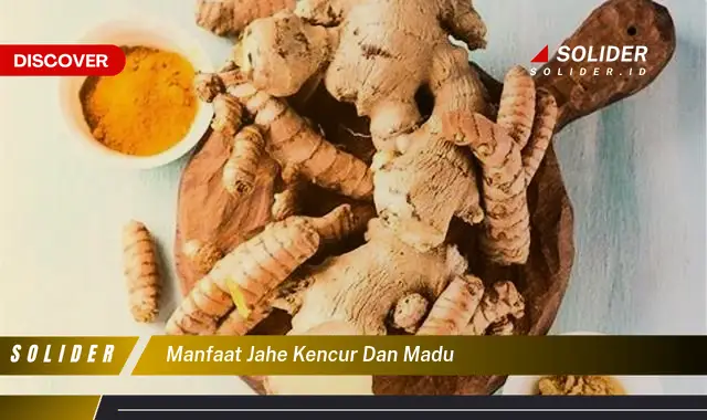 manfaat jahe kencur dan madu