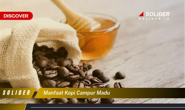 manfaat kopi campur madu