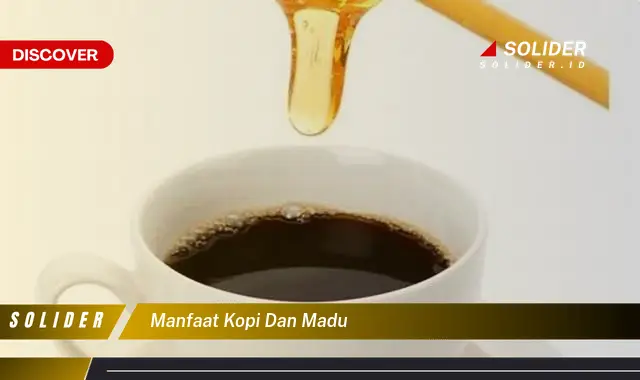 manfaat kopi dan madu