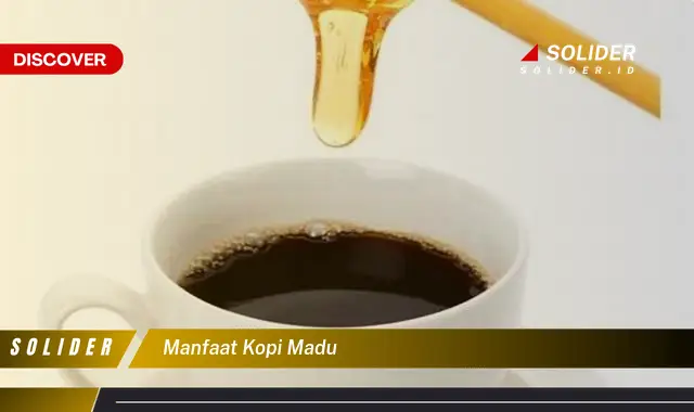 manfaat kopi madu