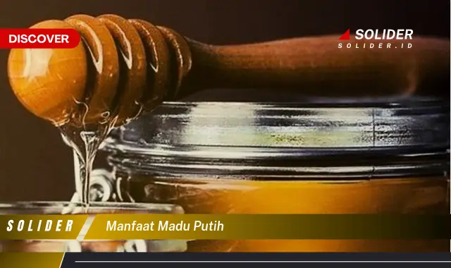 manfaat madu putih