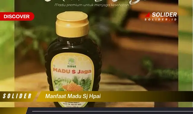 manfaat madu sj hpai