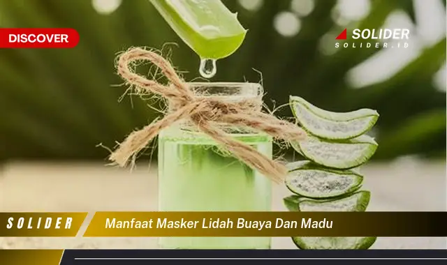 manfaat masker lidah buaya dan madu