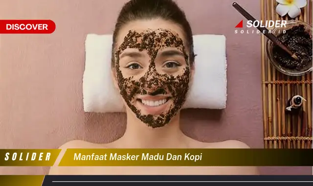 manfaat masker madu dan kopi