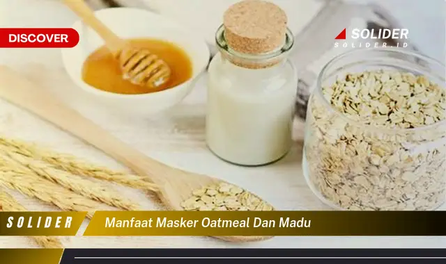 manfaat masker oatmeal dan madu