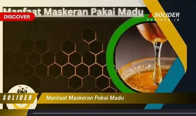 manfaat maskeran pakai madu