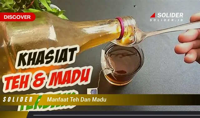 manfaat teh dan madu