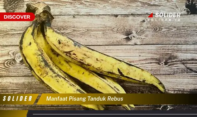 manfaat pisang tanduk rebus