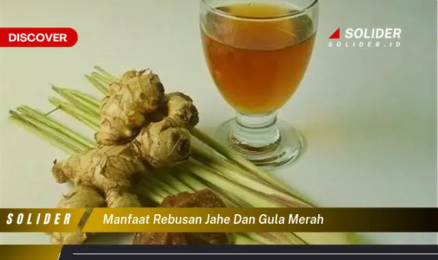 manfaat rebusan jahe dan gula merah