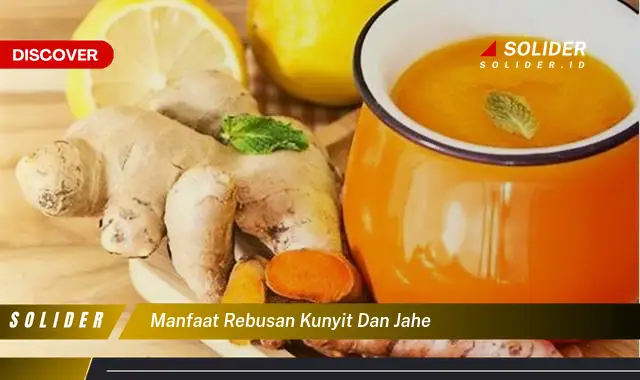 manfaat rebusan kunyit dan jahe