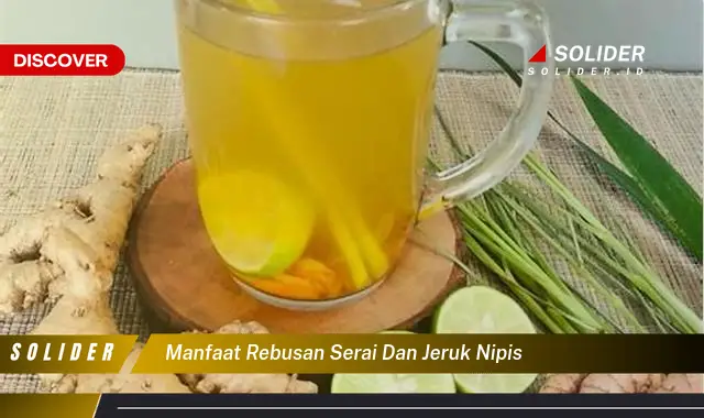 manfaat rebusan serai dan jeruk nipis