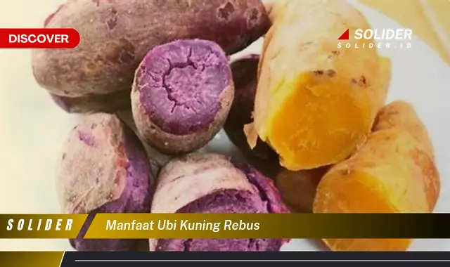 manfaat ubi kuning rebus