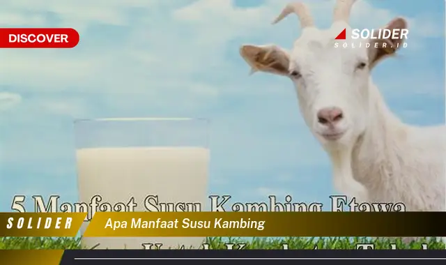 apa manfaat susu kambing