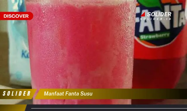 manfaat fanta susu