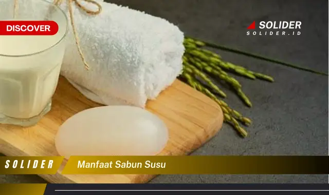 manfaat sabun susu