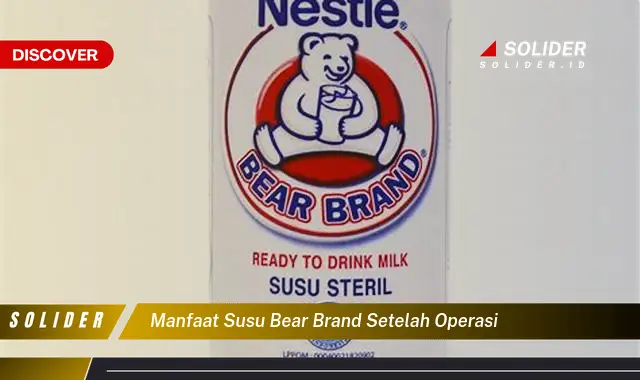 manfaat susu bear brand setelah operasi