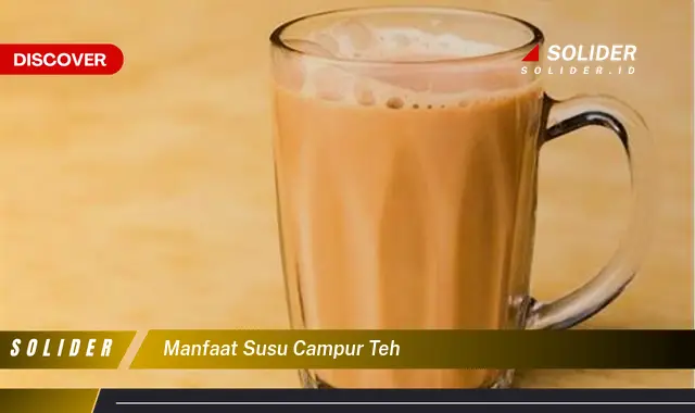 manfaat susu campur teh