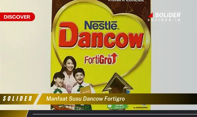 manfaat susu dancow fortigro