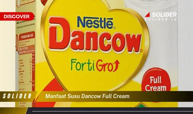 manfaat susu dancow full cream